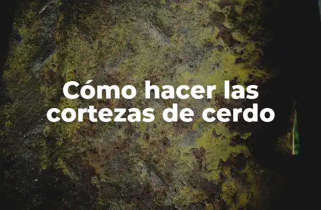 Cómo Hacer las Cortezas de Cerdo