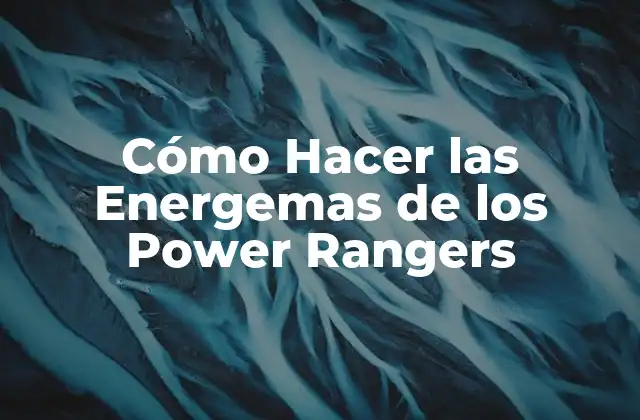 Cómo Hacer las Energemas de los Power Rangers