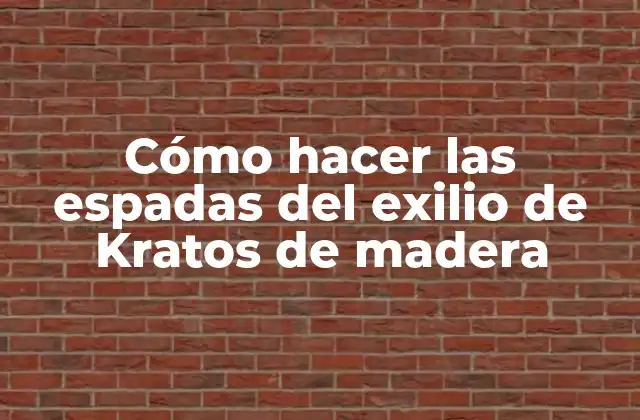 Cómo Hacer las Espadas Del Exilio de Kratos de Madera