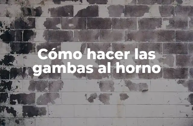 Cómo Hacer las Gambas Al Horno