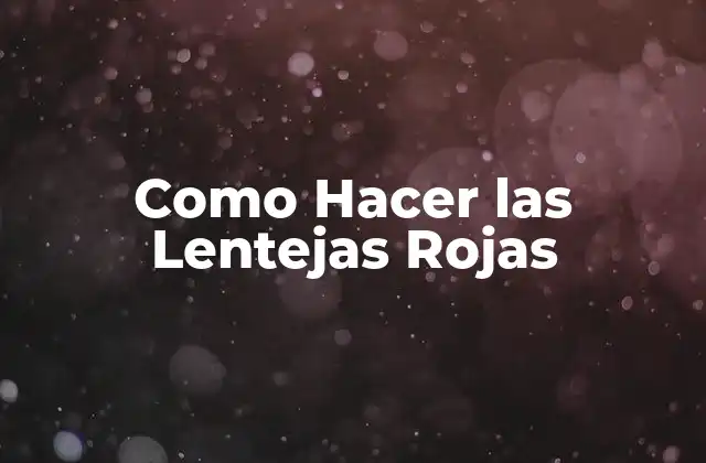 Como Hacer las Lentejas Rojas 2 ¿Qué Son las Lentejas Rojas y Para Qué Sirven?