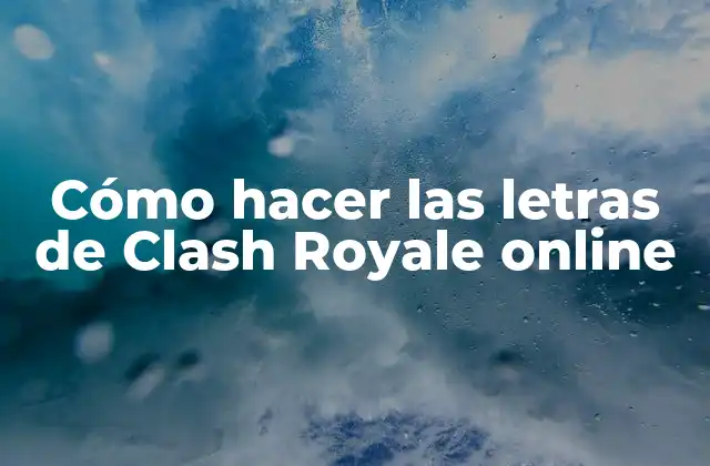 Cómo Hacer las Letras de Clash Royale Online