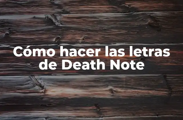 Cómo Hacer las Letras de Death Note