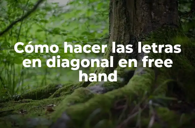Cómo hacer las letras en diagonal en free hand