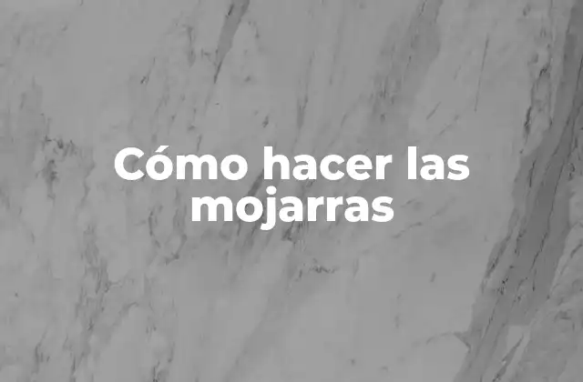 Cómo Hacer las Mojarras 2 ¿Qué son las mojarras y cómo se usan?