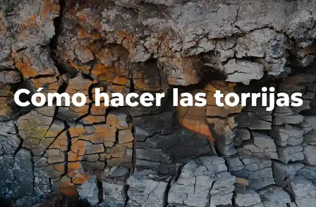 Cómo Hacer las Torrijas