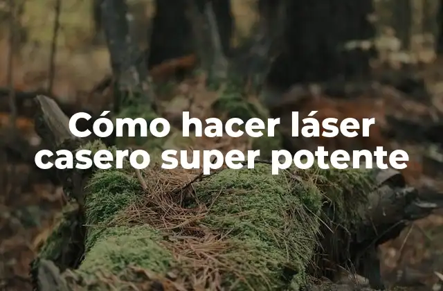 Cómo Hacer Láser Casero Super Potente