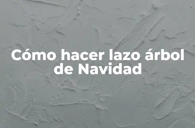 Cómo Hacer Lazo Árbol de Navidad