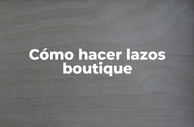 Cómo Hacer Lazos Boutique 2 Cómo hacer lazos boutique
