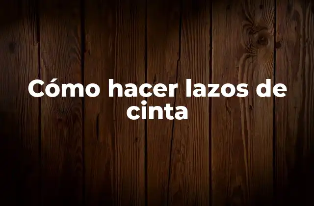 Cómo Hacer Lazos de Cinta 2 Cómo hacer lazos de cinta