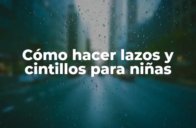 Cómo Hacer Lazos y Cintillos para Niñas