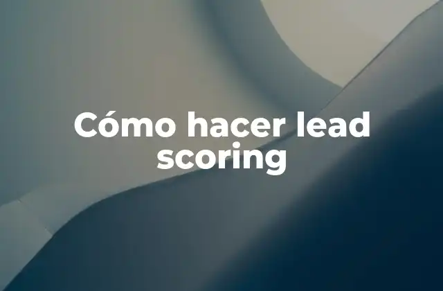 Cómo Hacer Lead Scoring