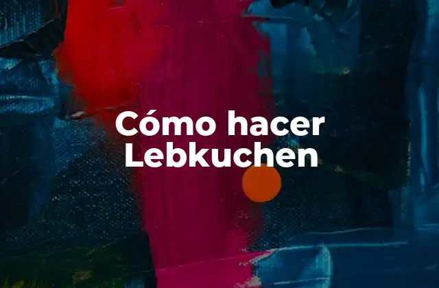 Cómo Hacer Lebkuchen