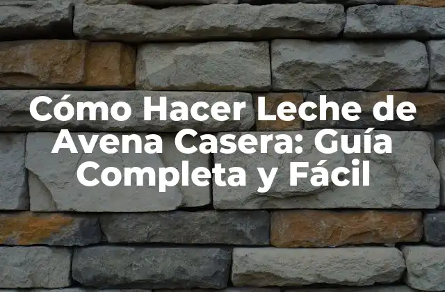 Beneficios de la Leche de Avena