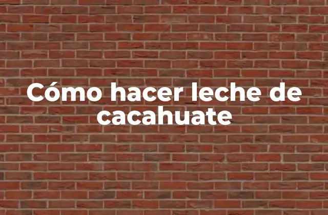 Cómo Hacer Leche de Cacahuate 2 Cómo hacer leche de cacahuate