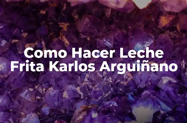 Como Hacer Leche Frita Karlos Arguiñano