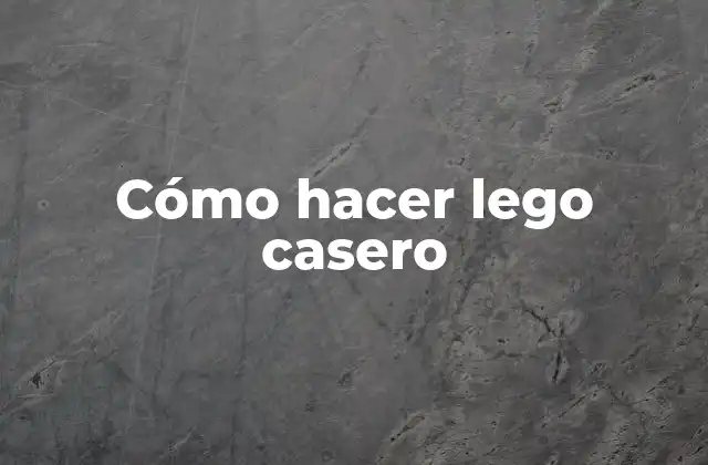 Cómo Hacer Lego Casero