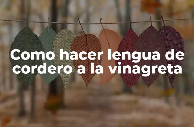 ¿Qué es lengua de cordero a la vinagreta?
