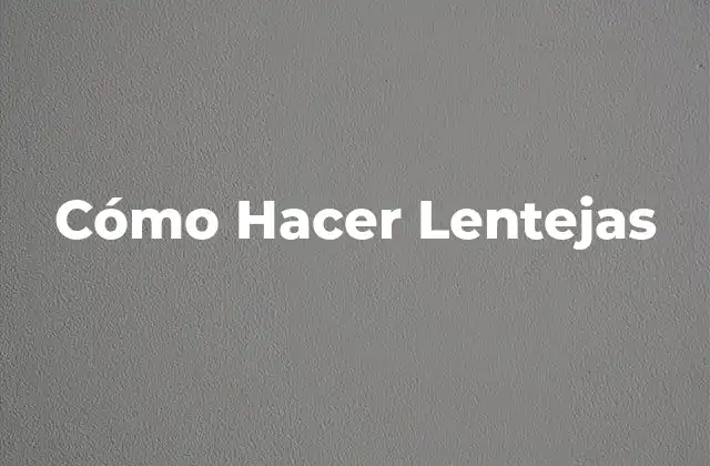 ¿Qué Son las Lentejas?