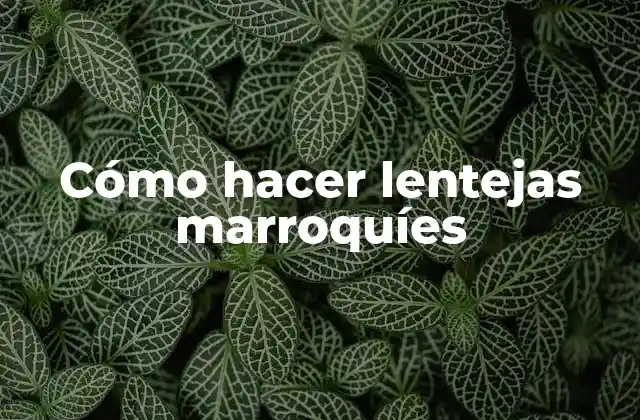 Cómo Hacer Lentejas Marroquíes