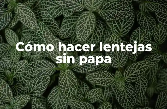 Cómo Hacer Lentejas sin Papa 2 Cómo hacer lentejas sin papa