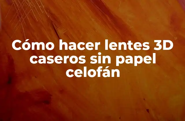 Cómo Hacer Lentes 3d Caseros sin Papel Celofán