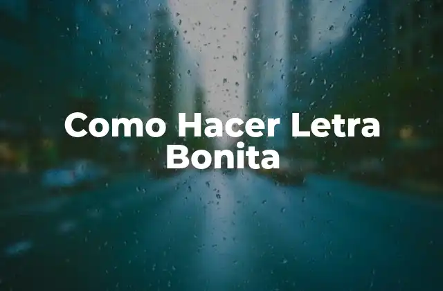 Como Hacer Letra Bonita