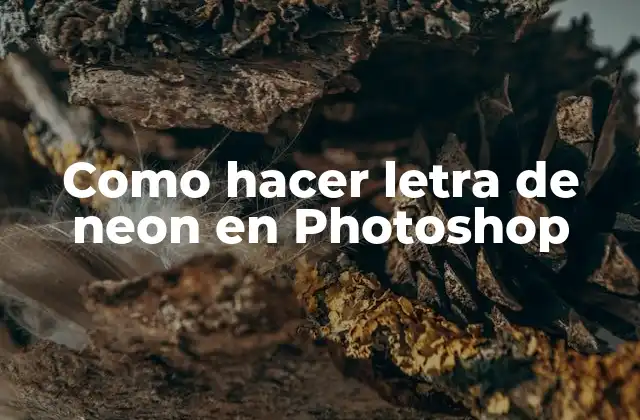 Como Hacer Letra de Neon en Photoshop