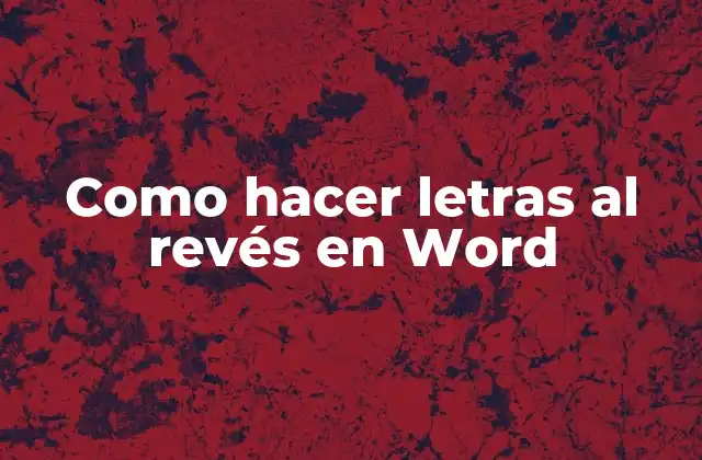 Como Hacer Letras Al Revés en Word