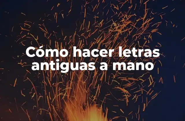 Cómo Hacer Letras Antiguas a Mano
