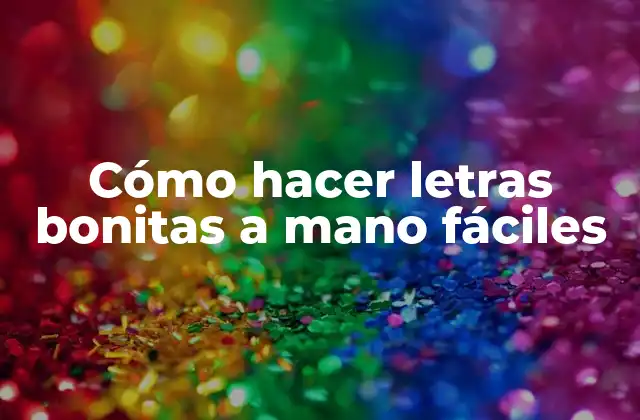 Cómo Hacer Letras Bonitas a Mano Fáciles