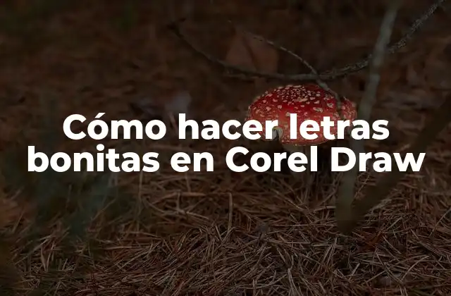 Cómo Hacer Letras Bonitas en Corel Draw
