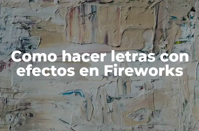 Como Hacer Letras con Efectos en Fireworks