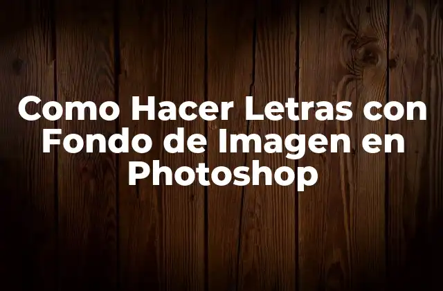 Como Hacer Letras con Fondo de Imagen en Photoshop