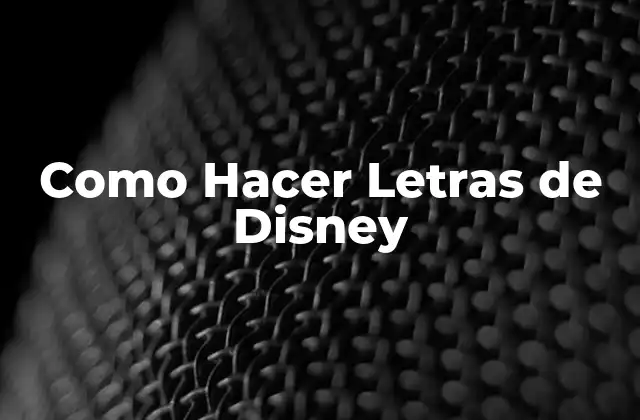Como Hacer Letras de Disney
