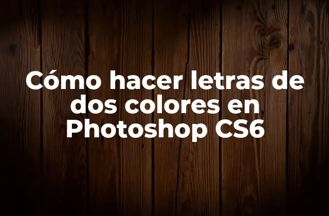Cómo Hacer Letras de Dos Colores en Photoshop Cs6