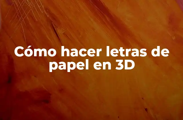Cómo Hacer Letras de Papel en 3d