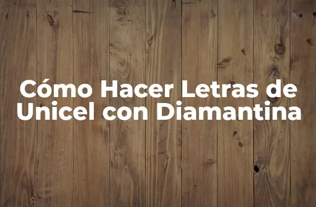 Cómo Hacer Letras de Unicel con Diamantina