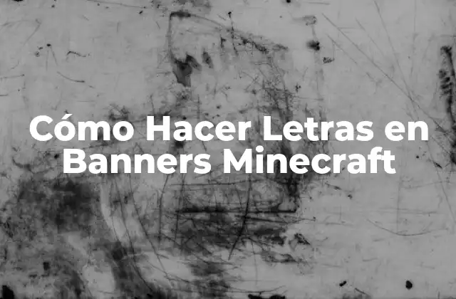 Cómo Hacer Letras en Banners Minecraft