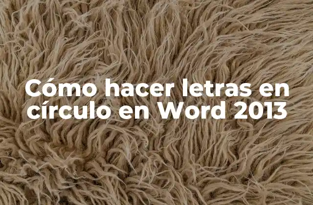 Cómo Hacer Letras en Círculo en Word 2013