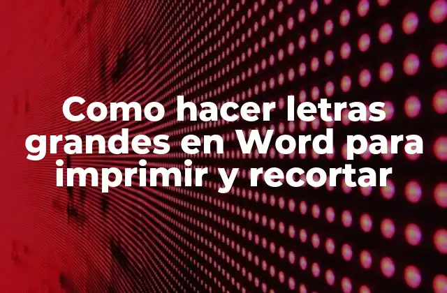 ¿Qué son las letras grandes en Word y para qué sirven?