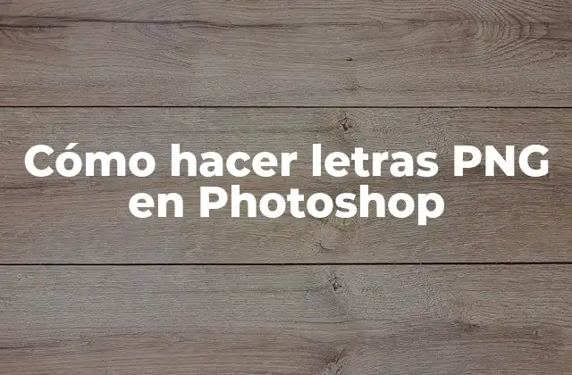 Cómo Hacer Letras Png en Photoshop