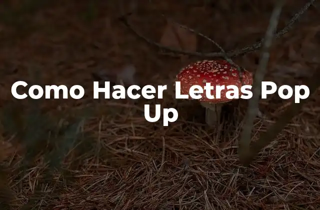 Como Hacer Letras Pop Up