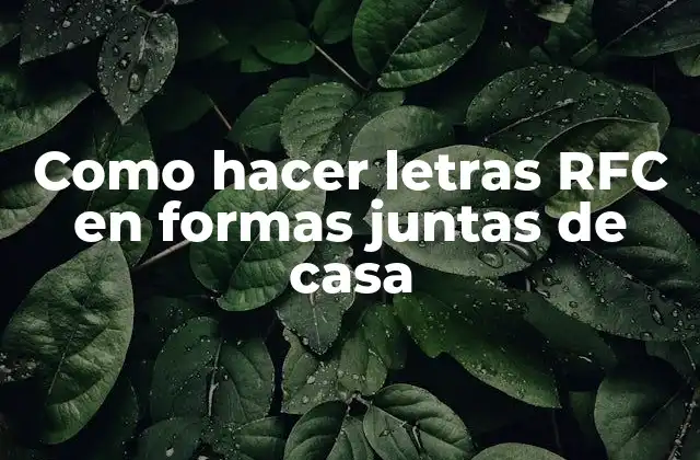 Como Hacer Letras Rfc en Formas Juntas de Casa