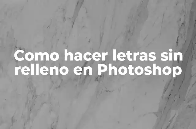 Como Hacer Letras sin Relleno en Photoshop