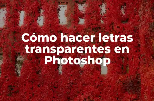 Cómo Hacer Letras Transparentes en Photoshop