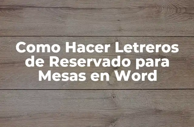 Como Hacer Letreros de Reservado para Mesas en Word