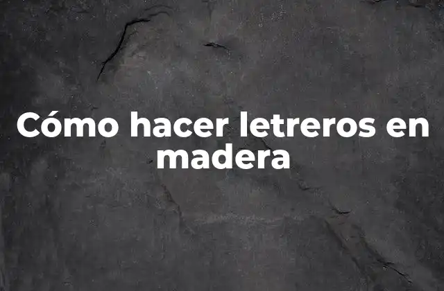 Cómo hacer letreros en madera
