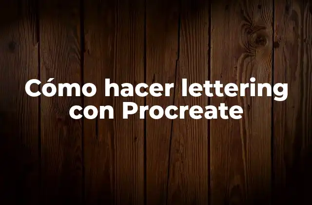 Cómo Hacer Lettering con Procreate