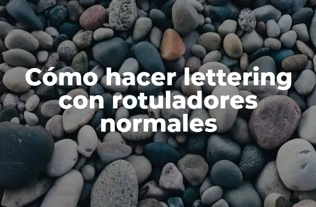 Cómo Hacer Lettering con Rotuladores Normales